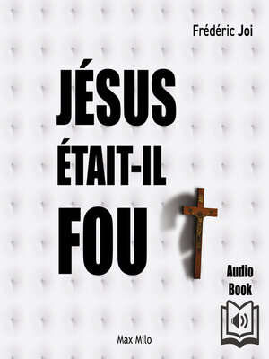 cover image of Jésus était-il fou ?